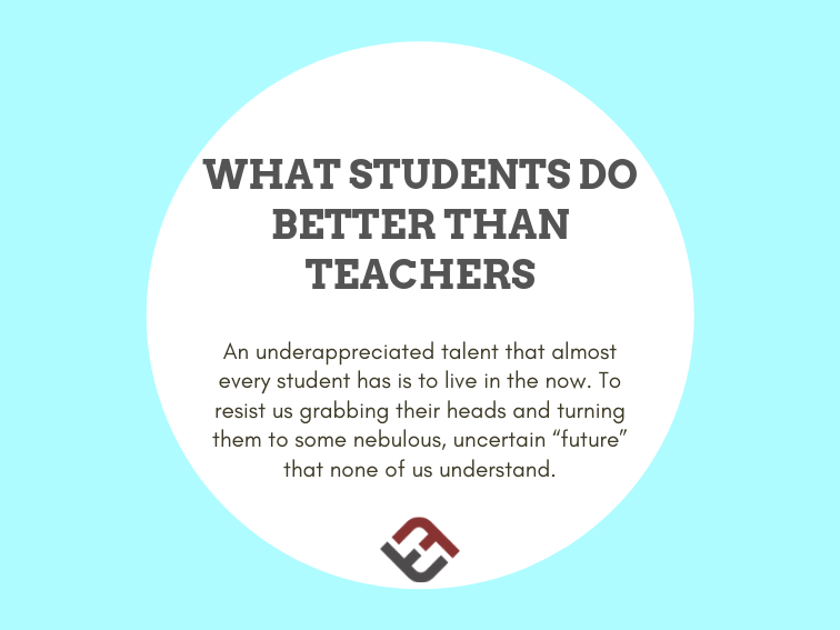 what students do better than teachers